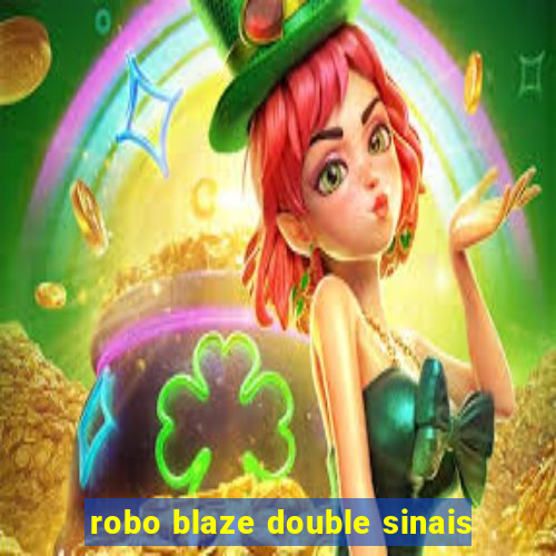 robo blaze double sinais